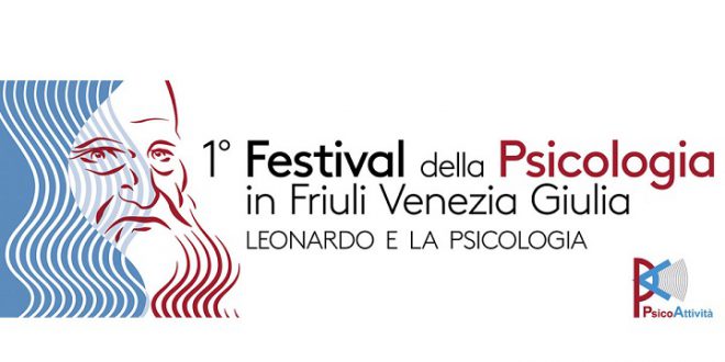 PRIMO FESTIVAL DELLA PSICOLOGIA IN FRIULI VENEZIA GIULIA. LEONARDO E LA PSICOLOGIA