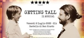 GETTING TALL – IL MUSICAL – VENERDÌ 8 LUGLIO 2022 – CASTELLO DI SAN GIUSTO – TRIESTE￼