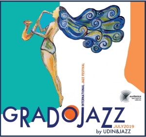 GRADOJAZZ by Udin&Jazz – ventinovesima edizione  25 giugno_11 luglio 2019