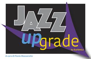 JazzUpGrade: lunedì 21.12 il penultimo appuntamento con le guide all’ascolto on-line a cura di Flavio Massarutto