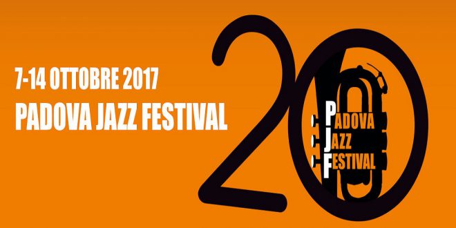Padova Jazz Festival 2017: anche Pat Metheny e Sergio Cammariere per festeggiare i vent’anni della kermesse