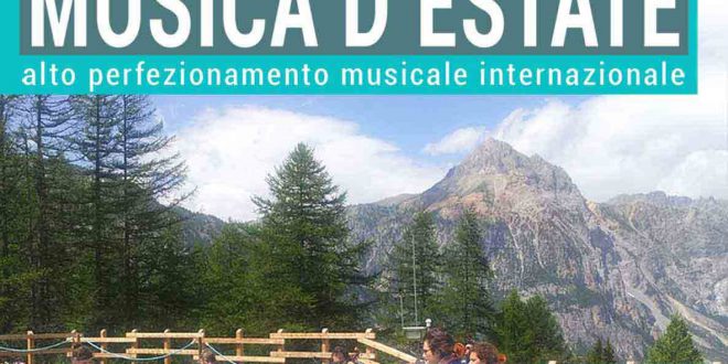 MUSICA D’ESTATE ALTA FORMAZIONE e CONCERTI di musica classica a 1300 metri 15 – 30 luglio 2019, Bardonecchia (To)