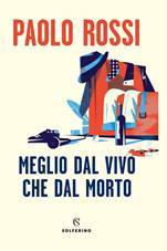 Paolo Rossi presenta il suo libro a Trieste il 6 nov. alle 11.00 all’Antico Caffè San Marco