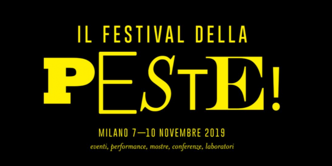 A Milano dal 7 al 10 novembre 2019  la seconda edizione del  Festival della Peste!