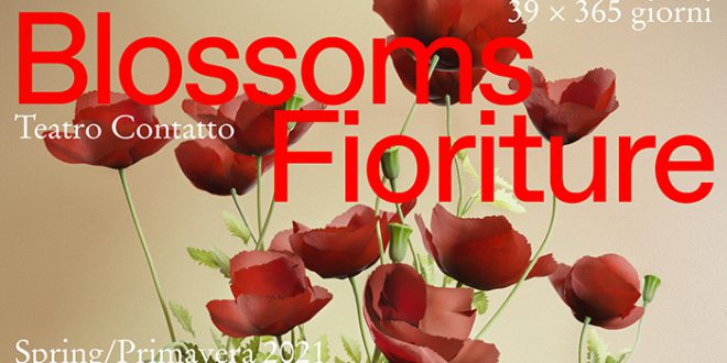 Dal 7 maggio Teatro Contatto Blossoms Fioriture – Edizione Spring/Primavera 2021