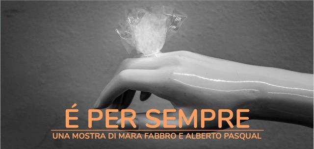 È per sempre: la mostra di Fabbro/Pasqual approda a Venezia, palazzo Contarini del Bovolo, dal 27 marzo al 9 maggio
