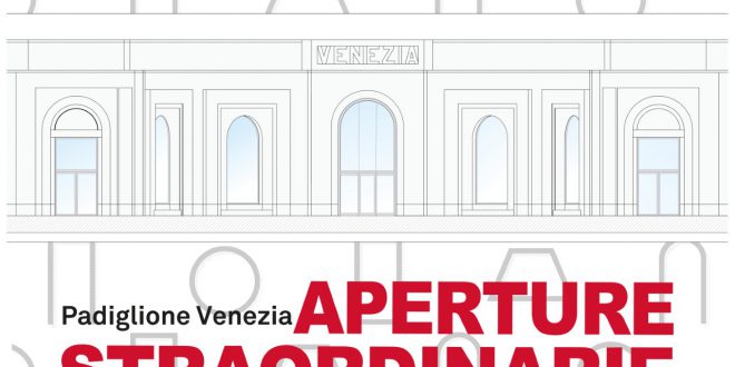 Biennale: dal 29 agosto al 31 dicembre aperture straordinarie del Padiglione Venezia per dare voce agli artisti