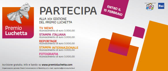 PREMIO LUCHETTA, C’E’ TEMPO FINO AL 15 FEBBRAIO! ECCO COME PARTECIPARE IN UNA DELLE 5 CATEGORIE, RUSH FINALE PER LE ISCRIZIONI