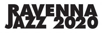 Ravenna Jazz 2020 dal 30 giugno al 14 novembre