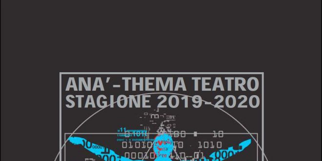 ANÀ-THEMA TEATRO: AL VIA “EUREKA 10”, UNA STAGIONE “A MISURA DELL’UOMO”