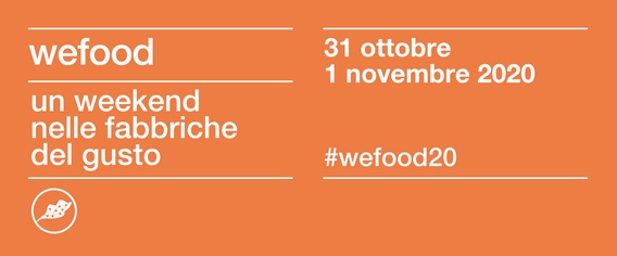 Questo weekend  –  sabato 31 ottobre e domenica 1 novembre                         30 Fabbriche del Gusto aprono le porte per WeFood